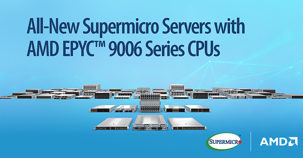 Supermicro推出搭载第六代AMD EPYC™ 9006系列CPU的全新服务器，实现1.7倍的跨世代性能